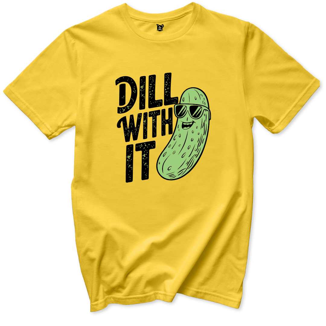 Dill With It T-Shirt - Throwback Paradise #