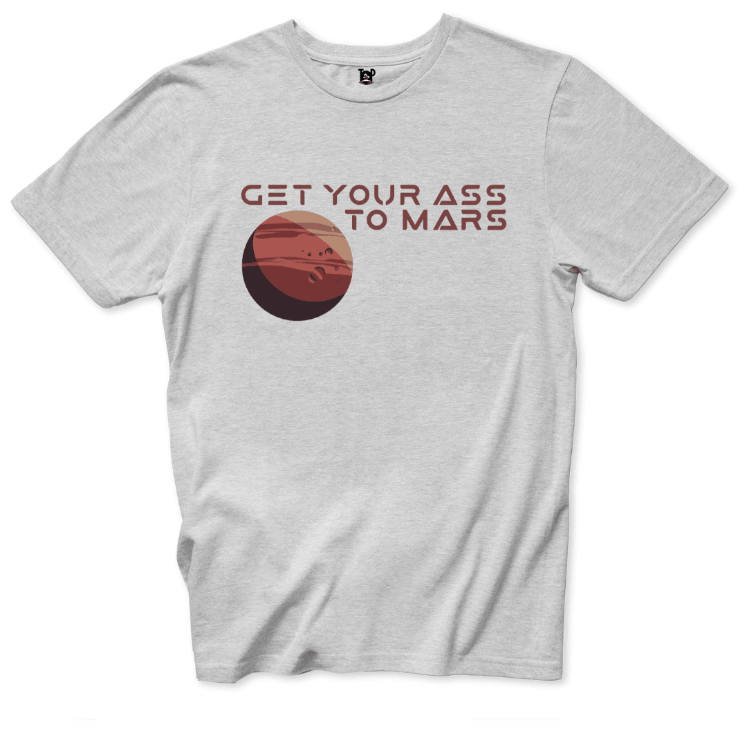 Get your ass to mars T-Shirt - Throwback Paradise #