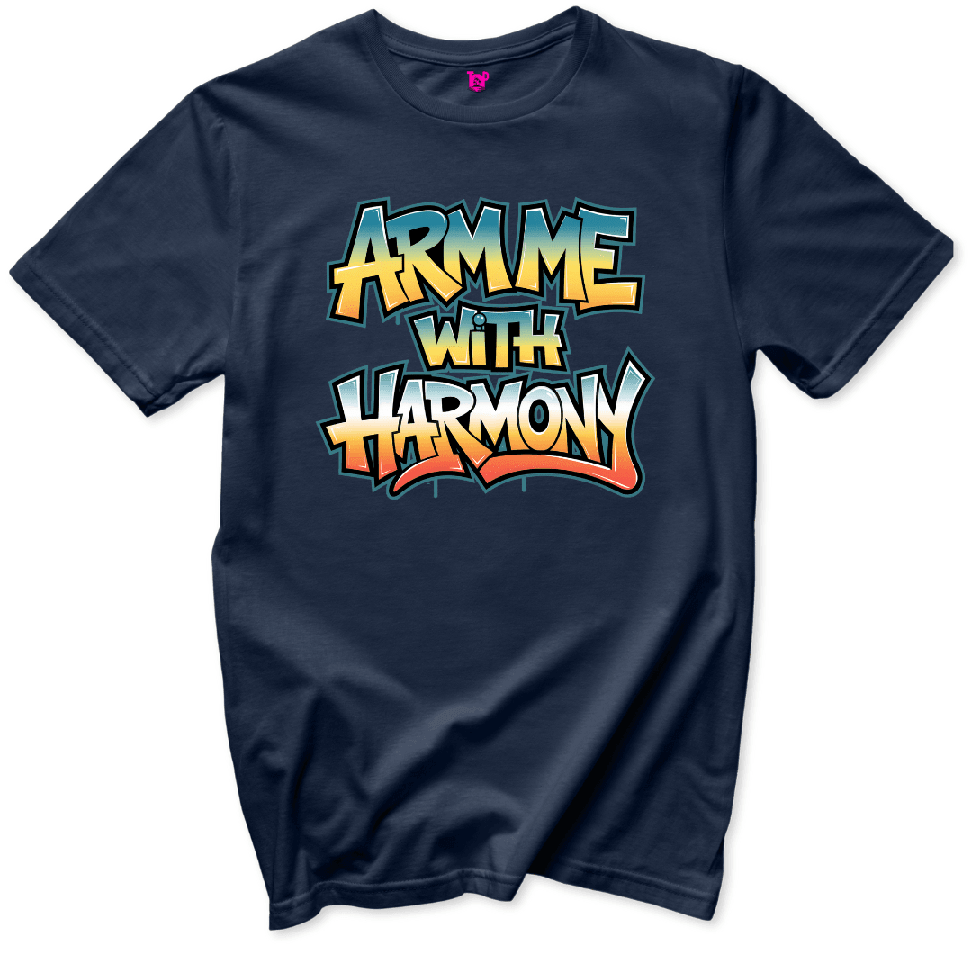 Arm me with Harmony T-Shirt - Throwback Paradise #