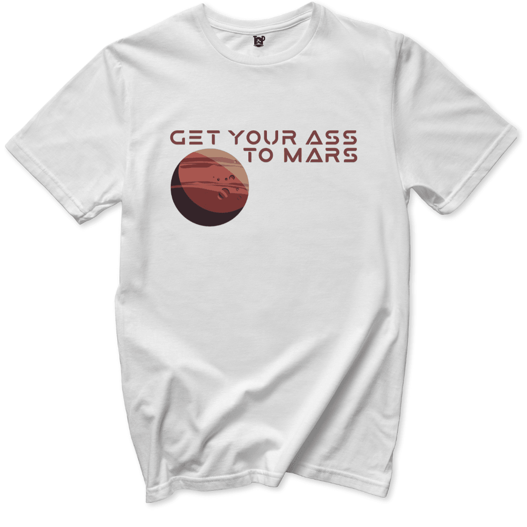 Get your ass to mars T-Shirt - Throwback Paradise #