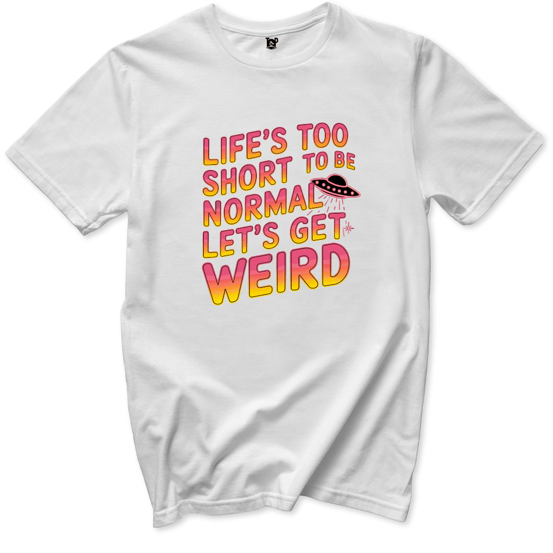 Printify T-Shirt White / S Lets Get Weird T-Shirt