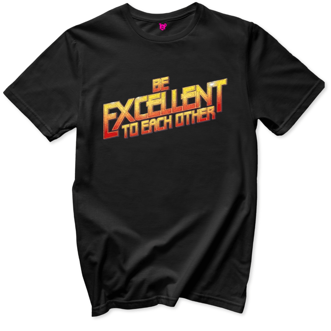 Be Excellent T-Shirt - Throwback Paradise #