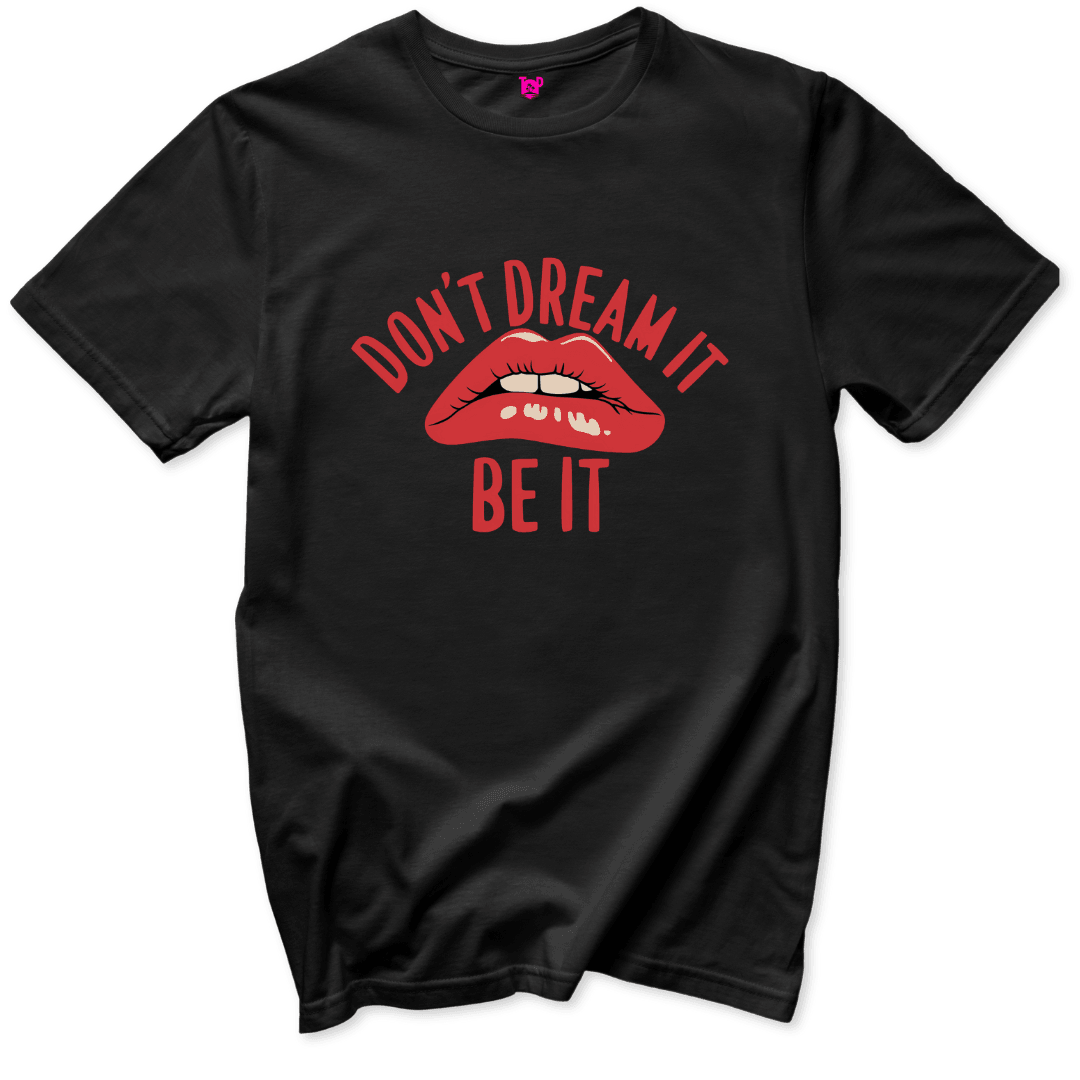 Dont Dream It T-Shirt - Throwback Paradise #