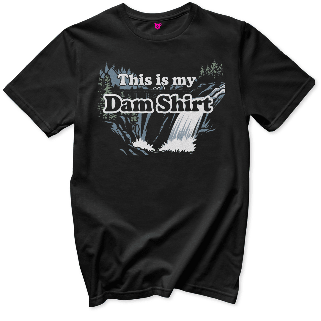 This Is My Dam T-Shirt - Throwback Paradise #