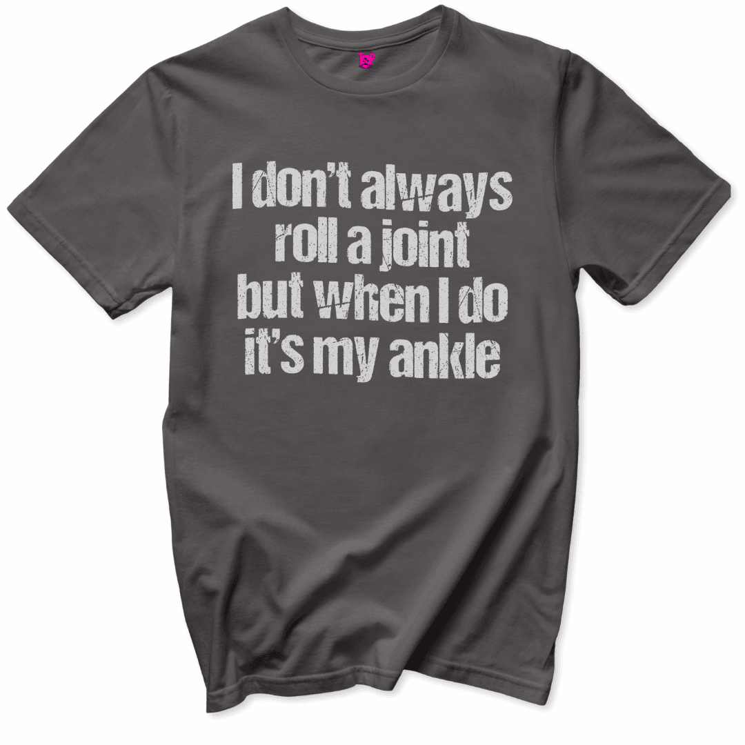 Printify T-Shirts Charcoal / S I Don’t Always Roll a Joint T-Shirt