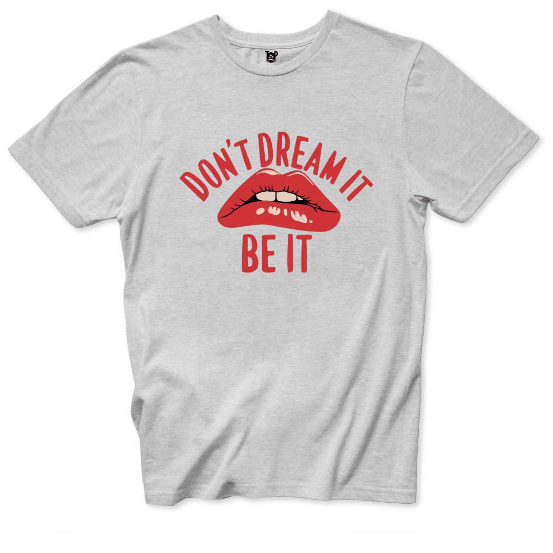 Dont Dream It T-Shirt - Throwback Paradise #