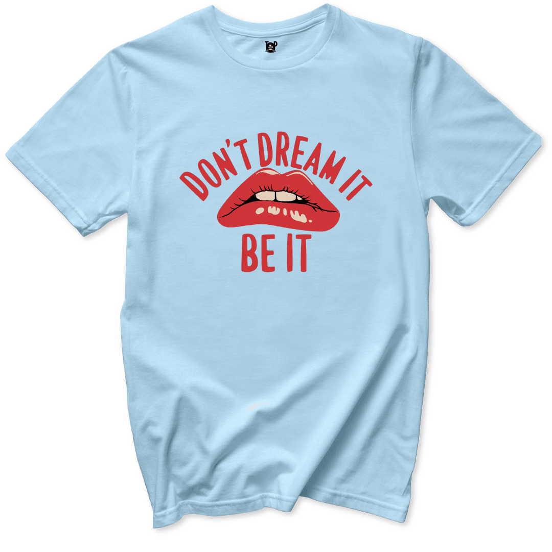 Dont Dream It T-Shirt - Throwback Paradise #