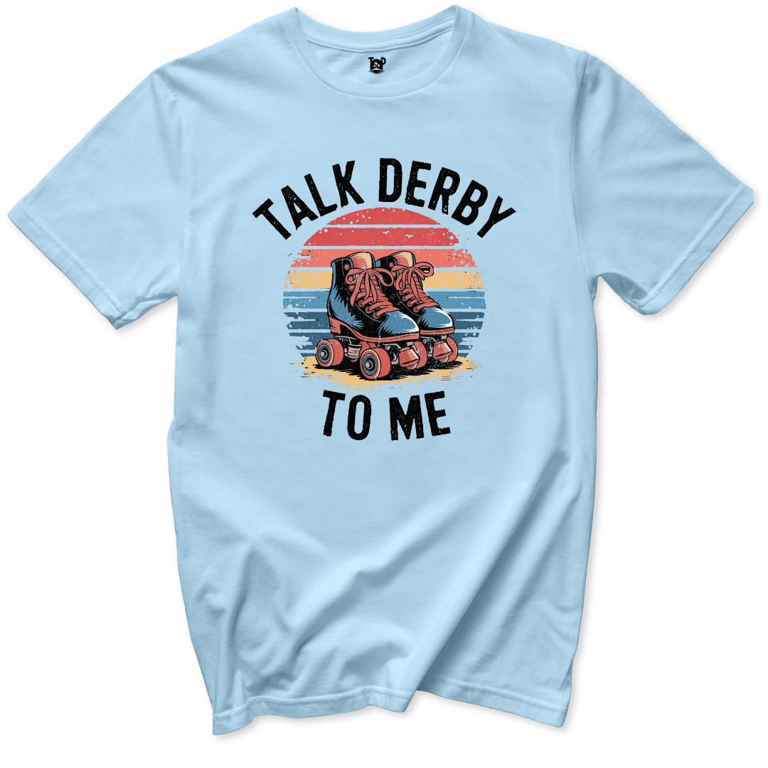 Printify T-Shirts Light Blue / S Talk Derby To Me T-Shirt