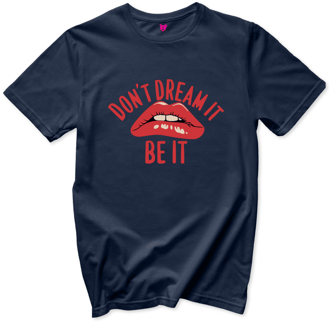 Dont Dream It T-Shirt - Throwback Paradise #