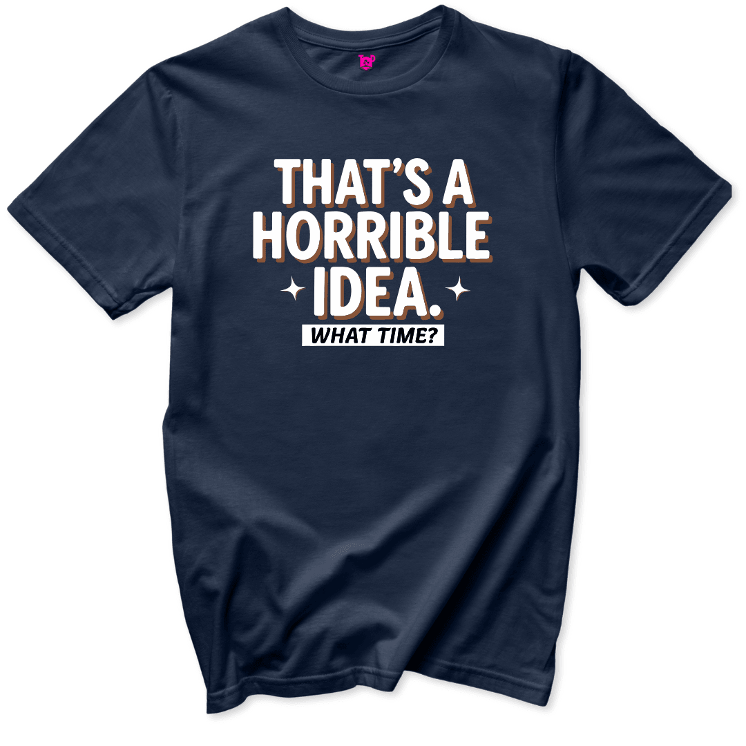 Horrible Idea T-Shirt - Throwback Paradise #