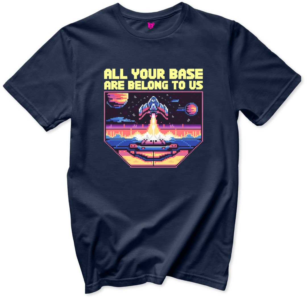 Your Base are Belong to Us T-Shirt - Throwback Paradise #