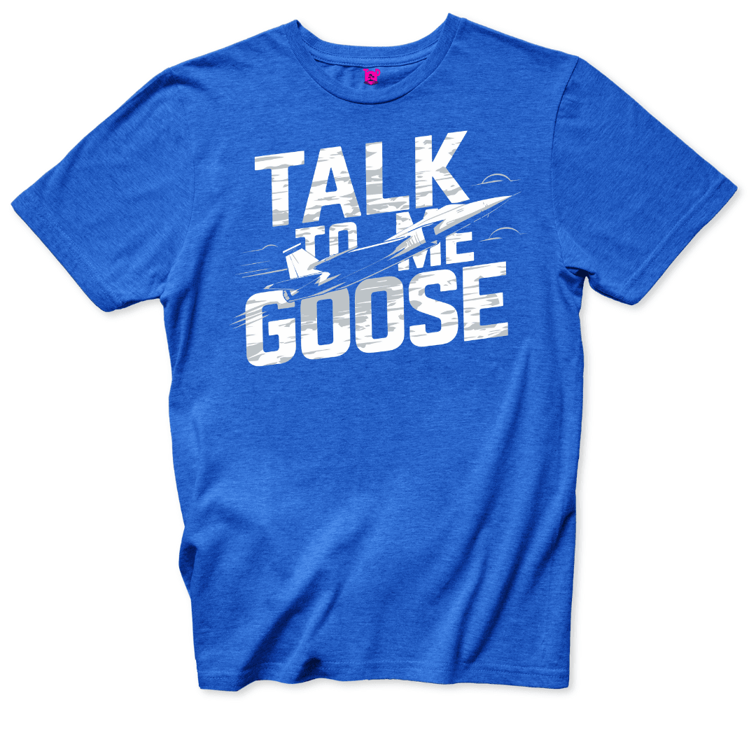 Printify T-Shirts Royal / S Talk to Me Goose T-Shirt