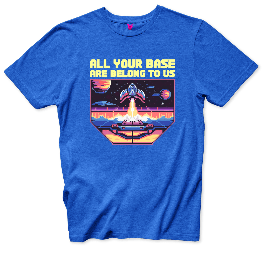 Your Base are Belong to Us T-Shirt - Throwback Paradise #