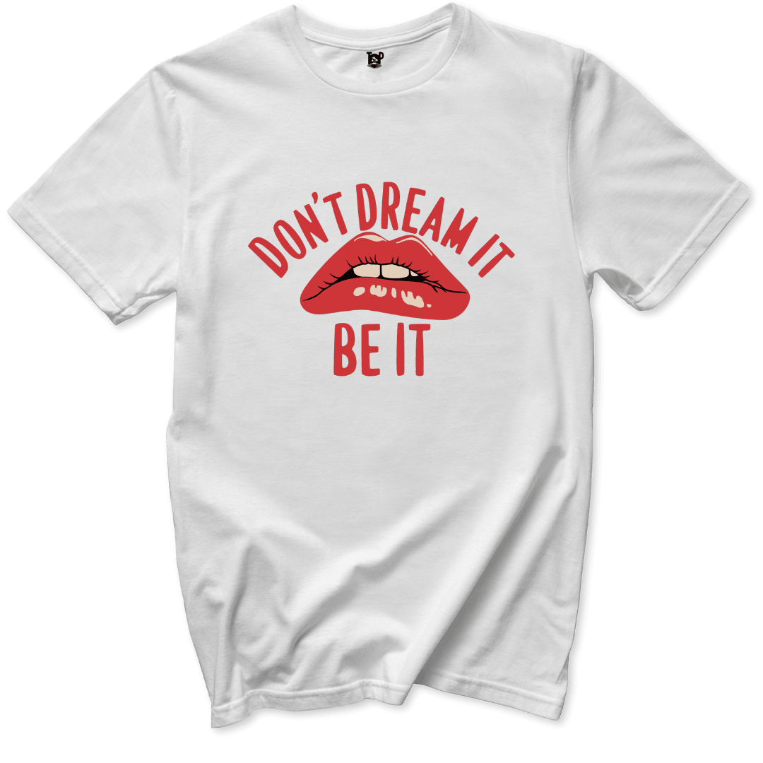 Dont Dream It T-Shirt - Throwback Paradise #