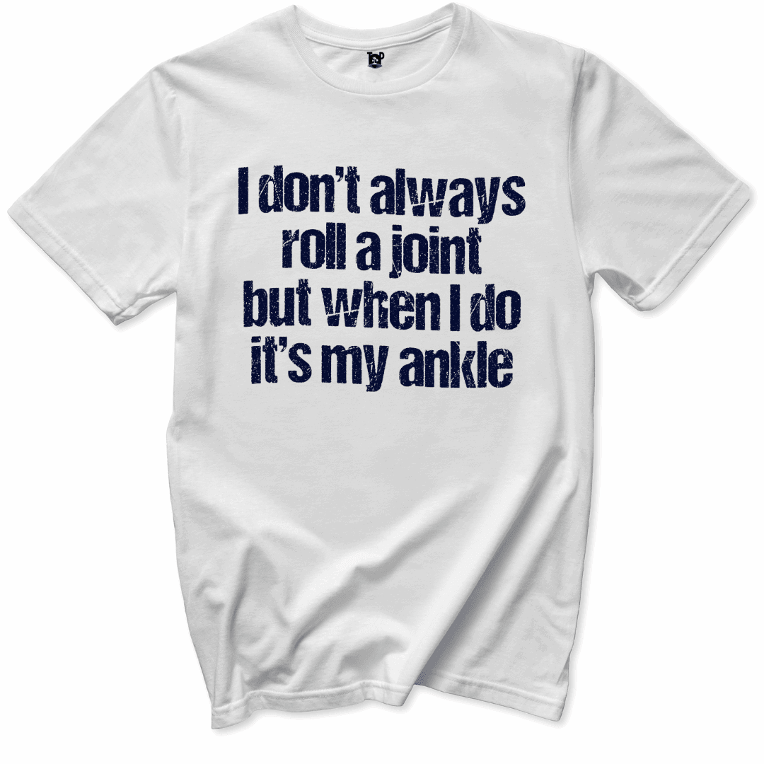 Printify T-Shirts White / S I Don’t Always Roll a Joint T-Shirt