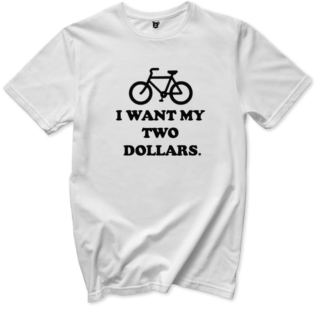 I Want My Two Dollars T-Shirt - Throwback Paradise #